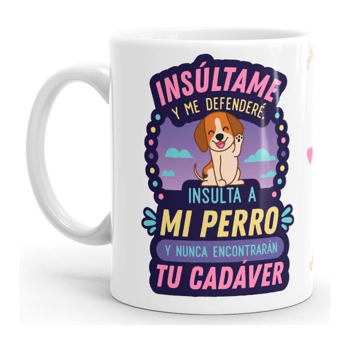 Taza Insulta a mi Perro